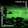 Type O Negative - World Coming Down